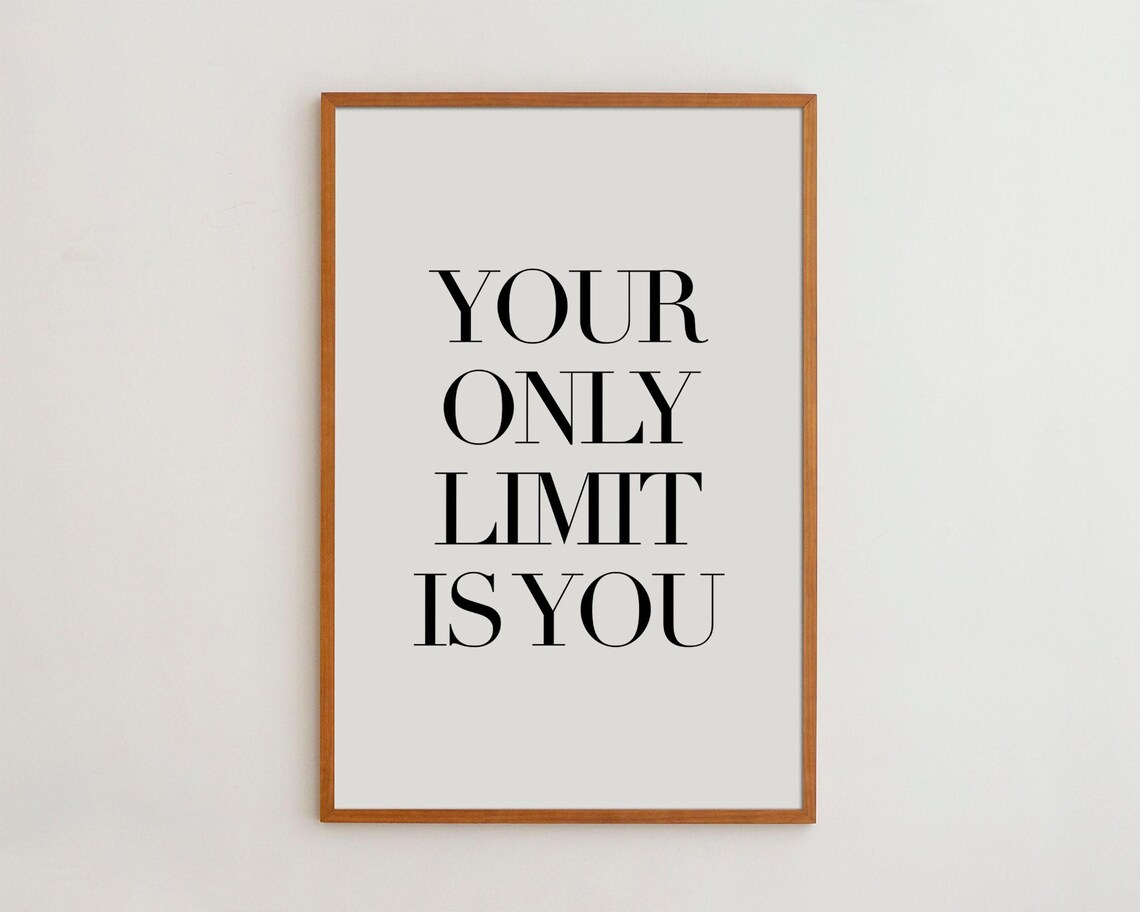 Your Only Limit Is You Minimalist Quote Art Print