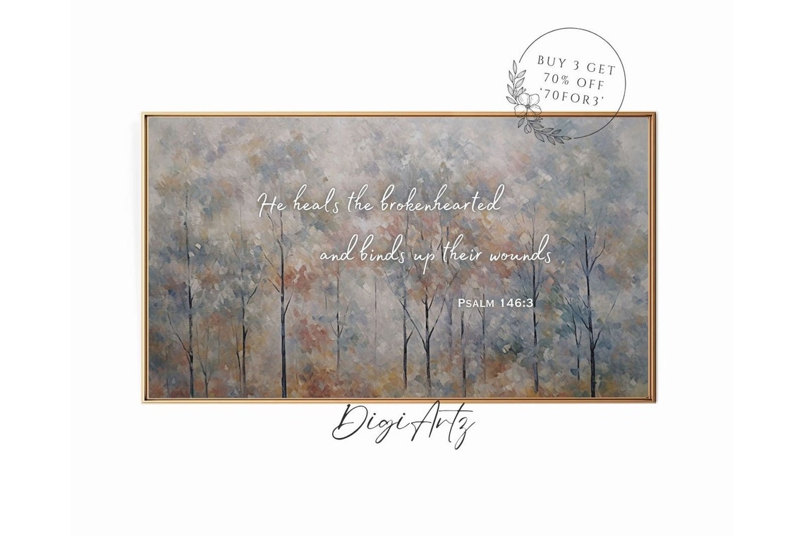 Frame Tv Christian Art Bible Verse Psalm 146 Scripture He Heals The Brokenhearted And Binds Up Their Wounds Bible Quote Frame Tv - Image 5