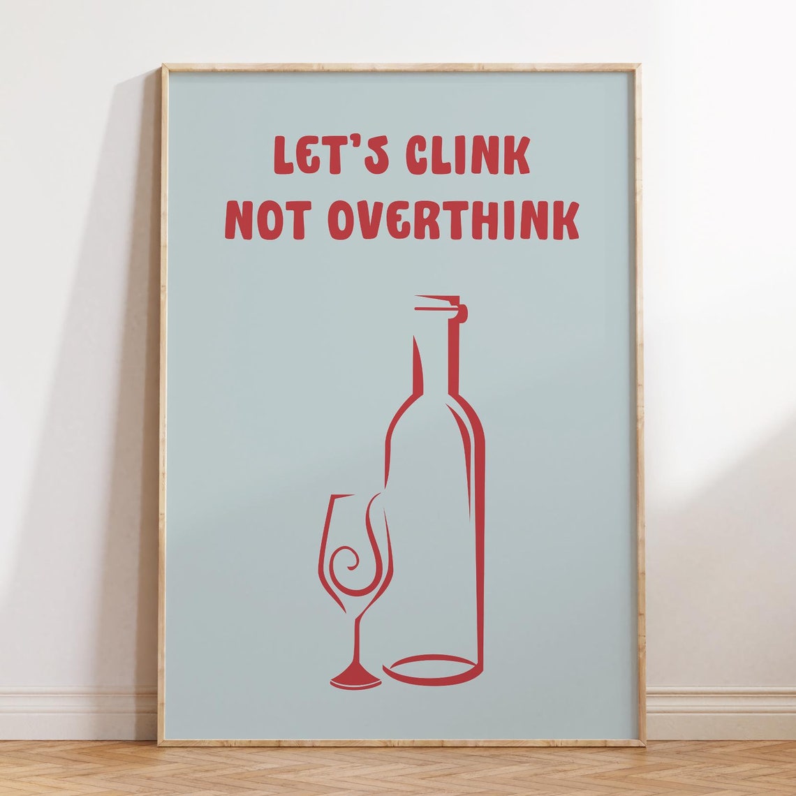 Lets Clink Not Overthink Wine Bottle Glass Line Art Quote Poster