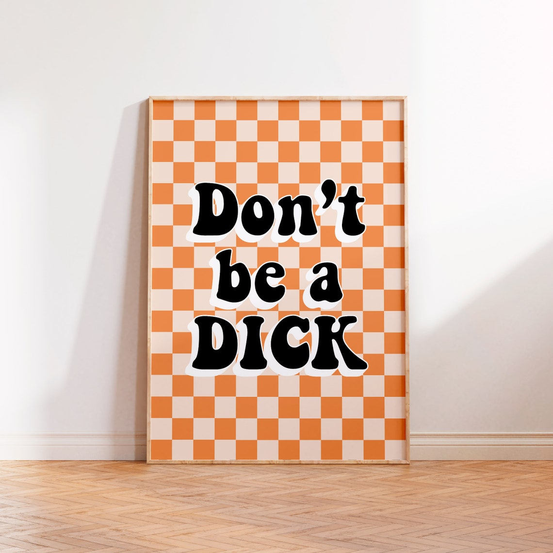 Don't Be A Dick Retro Checkerboard Groovy Orange Quote Wall Art Gift