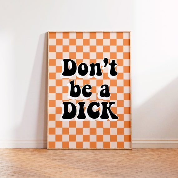 Dont Be A Dick Print Checkerboard 3d Retro Text Font Unframed A5 A4 A3 Gallery Wall Living Room Art Rude Swearing Funny Quote Wall Art
