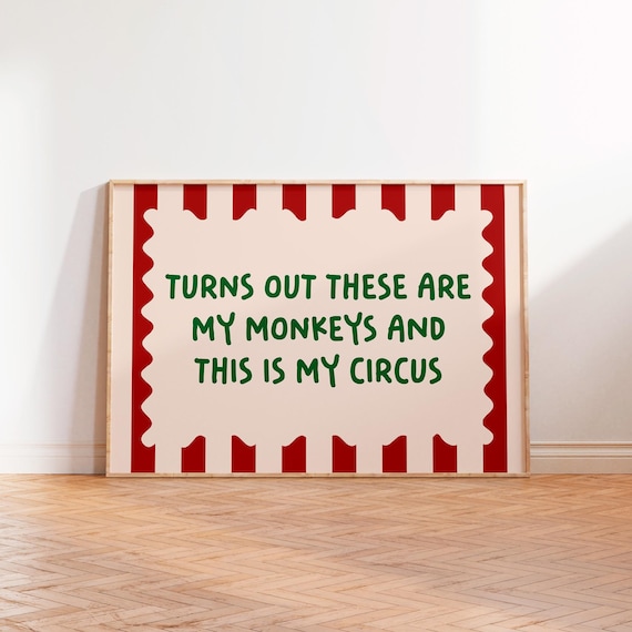 Turns Out These Are My Monkeys Circus Poster Green On Cream Red