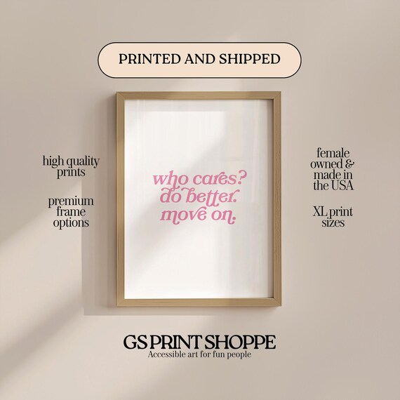 Who Cares Do Better Move On Pink Script Sassy Quote Art Poster
