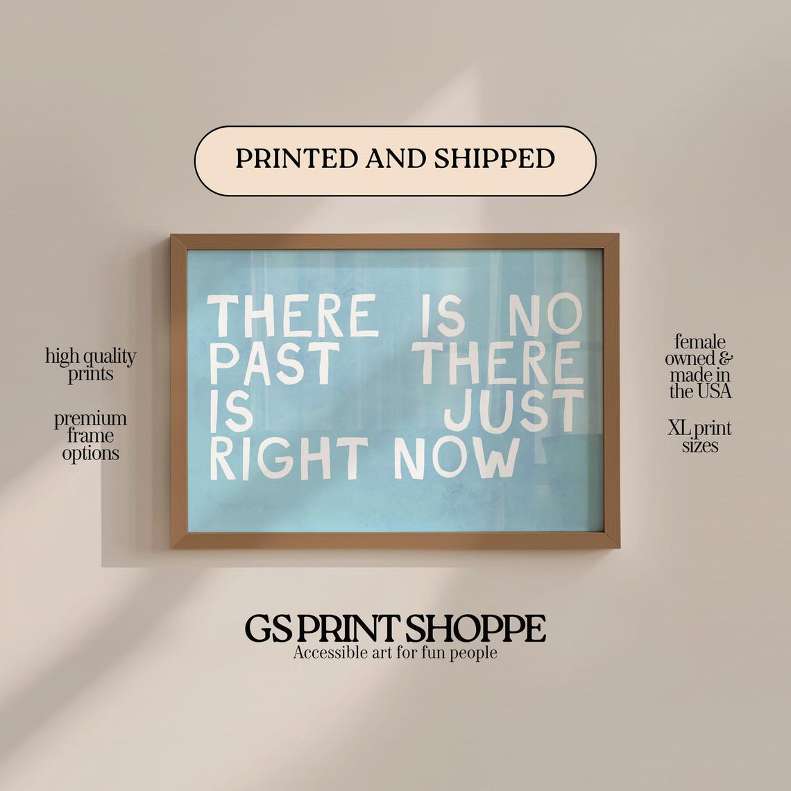 There Is No Past There Is Just Right Now Light Blue Quote Poster