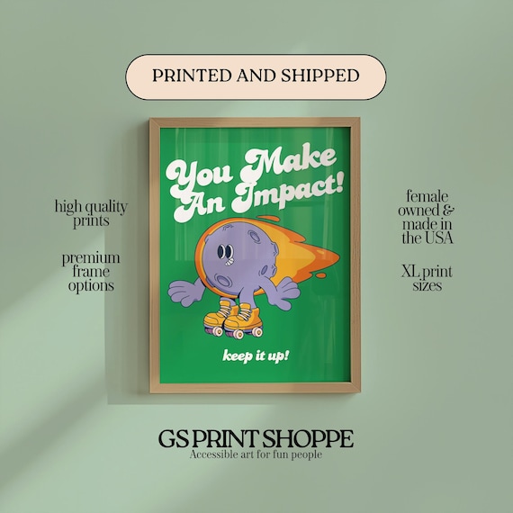 You Make An Impact Green Roller Skate Moon Uplifting Quote Poster