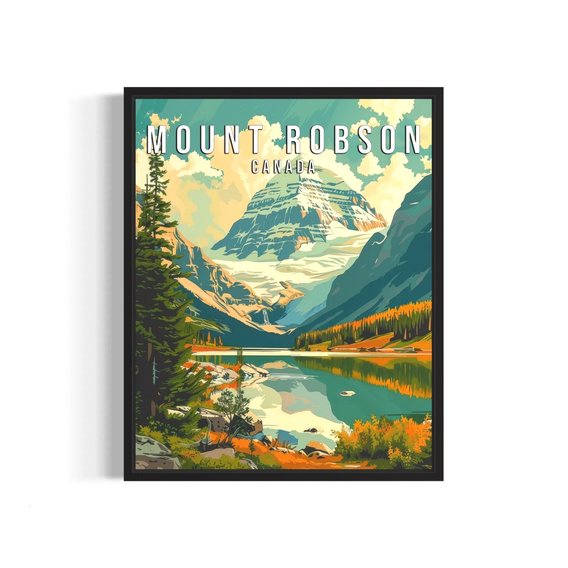 Mount Robson Canada Snow Peak Reflected in Alpine Lake Poster