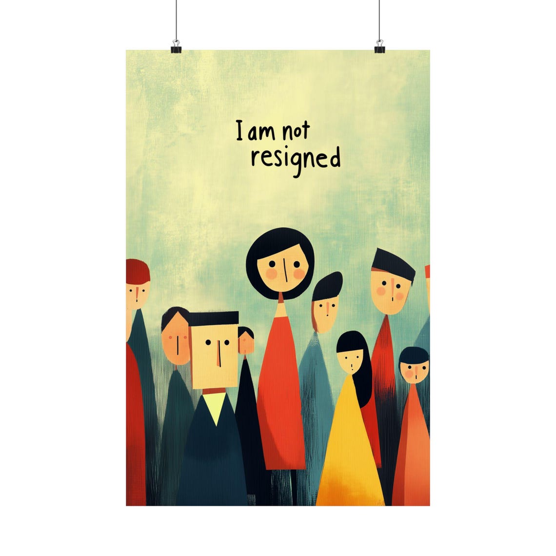 I Am Not Resigned Quote Whimsical People Illustration Poster