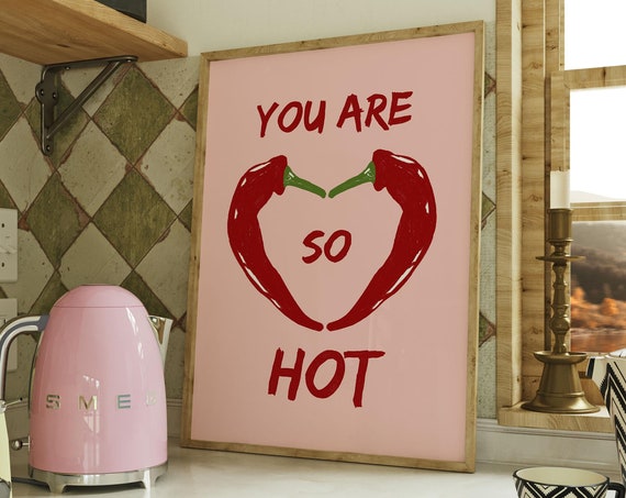You Are So Hot Print Red Pepper Wall Art Modern Spice Kitchen Print Minimalistic Kitchen Art Trendy Dining Room Poster Chilli Poster