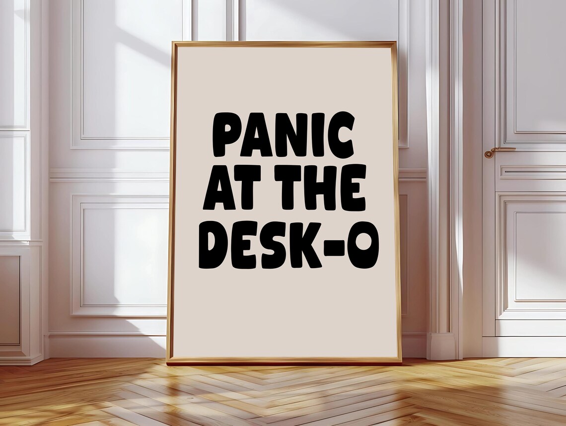 Panic At The Desk O Art Print, Funny Quote