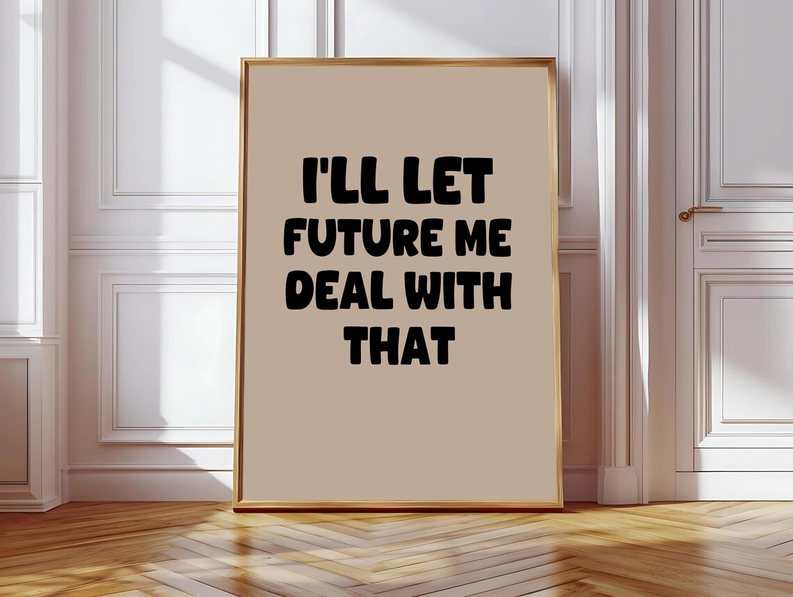 I’ll Let Me Deal With That, Funny Typography Art Print