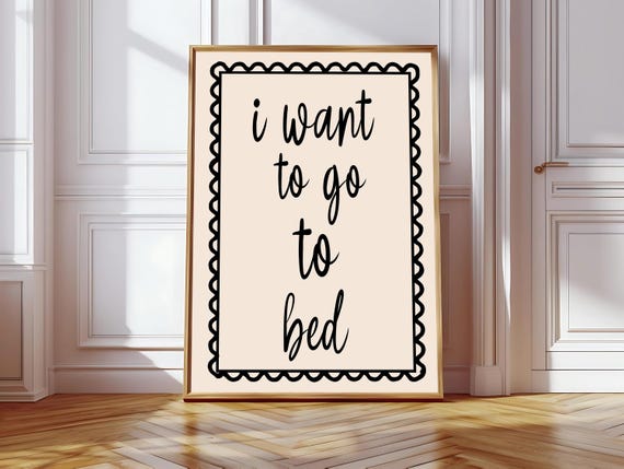 I Want To Go To Bed, Boho Bedroom Art