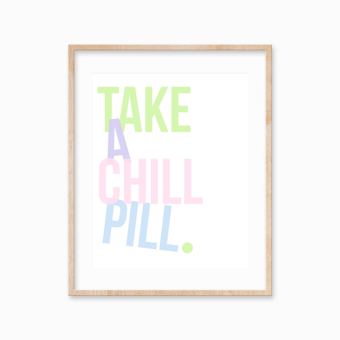 Take a Chill Pill Calm Pastel Lettering Funny Relax Quote Poster