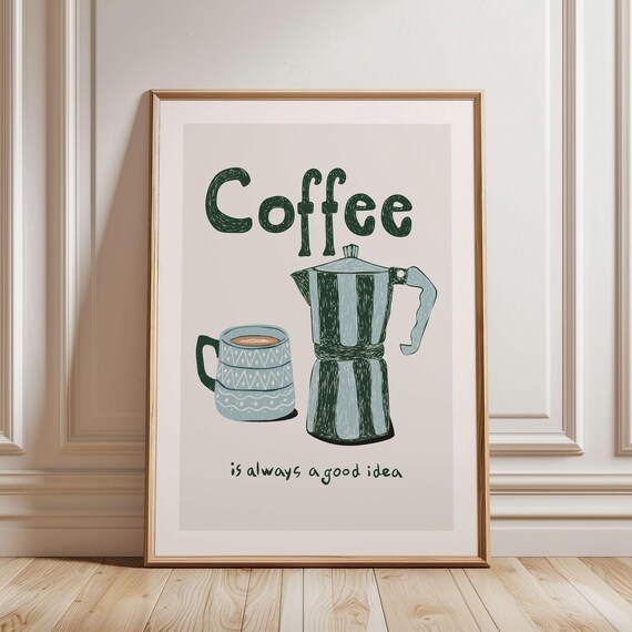 Coffee Is Always a Good Idea Moka Pot Retro Kitchen Quote Poster
