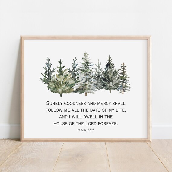 Psalm 236 Surely Goodness And Mercy Will Follow Me All The Days Of My Life Christian Gift Scripture Print Bible Verse Wall Art Large