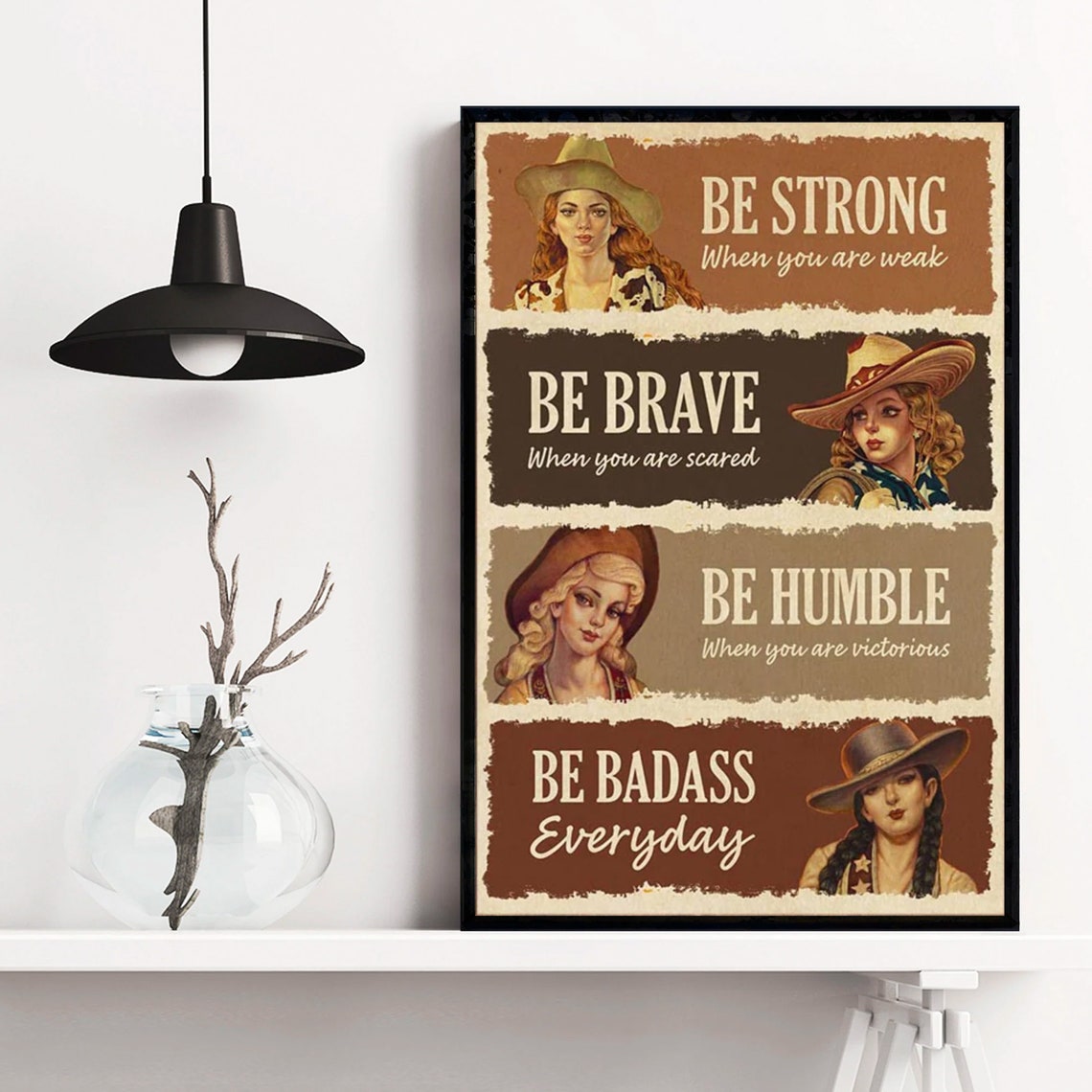Be Strong Be Brave Be Badass Cowgirl Inspirational Quote Poster - Image 3