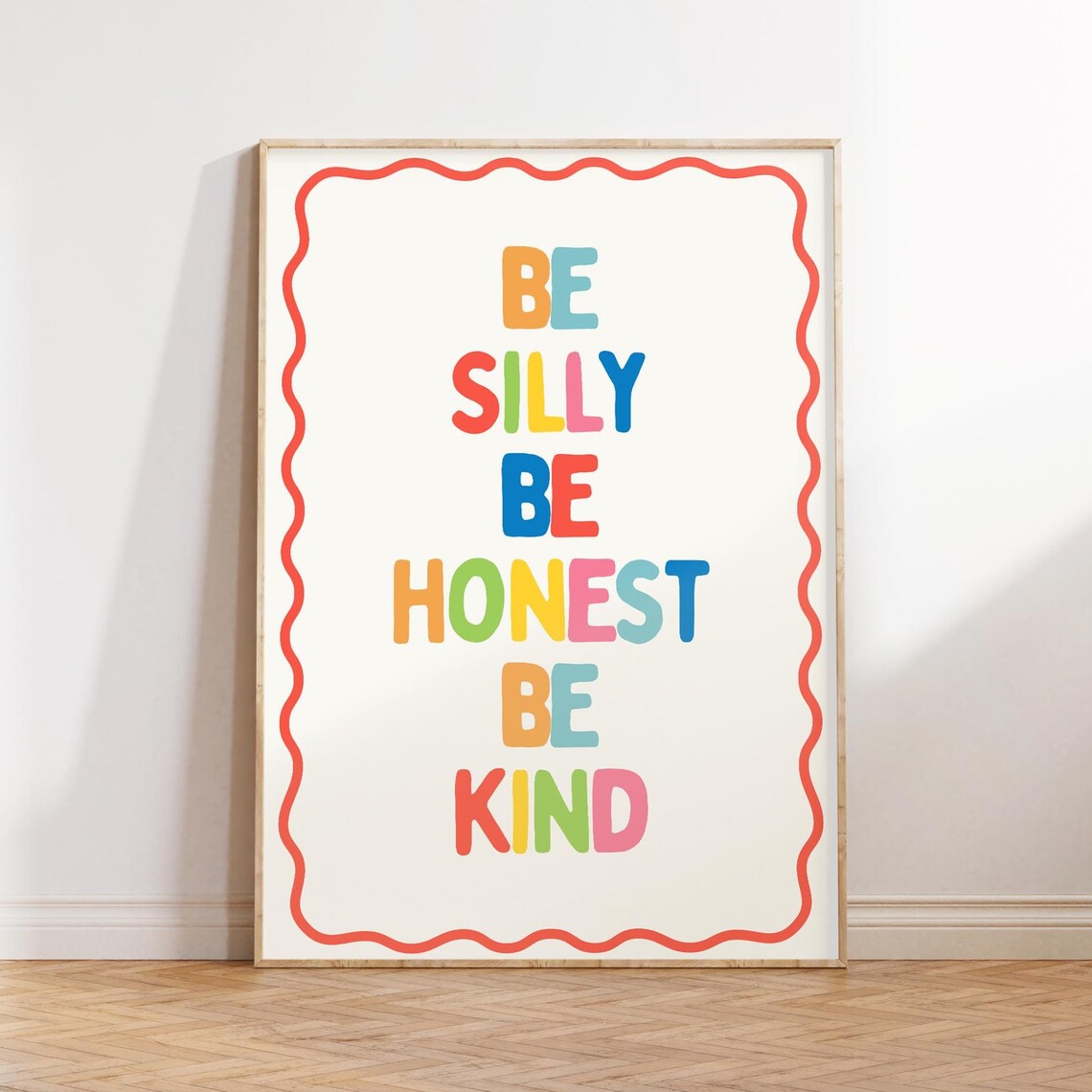 Be Silly Be Honest Be Kind Quote Art Print