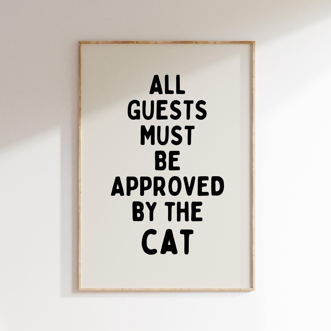 All Guests Must Be Approved By The Cat Funny Typography Poster