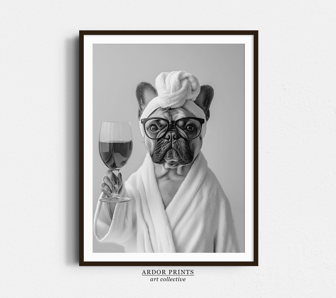 French Bulldog In Bathrobe Holding Wine Art Print