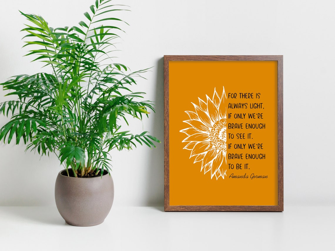 Amanda Gorman For There Is Always Light Sunflower Orange Quote Poster