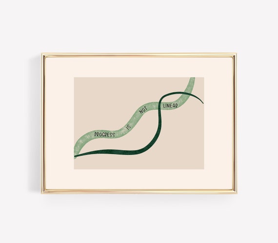 Progress Is Not Linear Mental Health Art Print