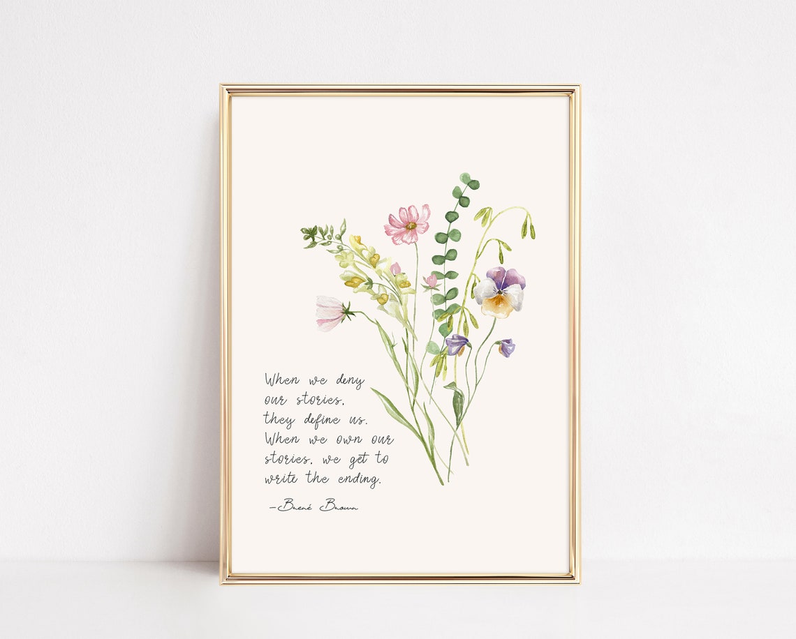 Brene Brown Own Our Stories Write The Ending Wildflower Quote Poster - Image 3
