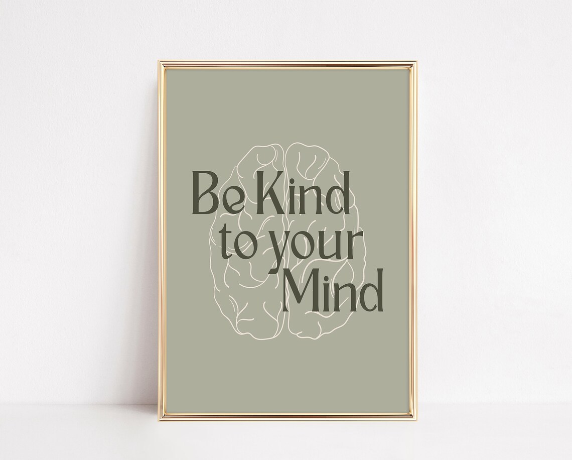 Be Kind To Your Mind Mental Health Art Print