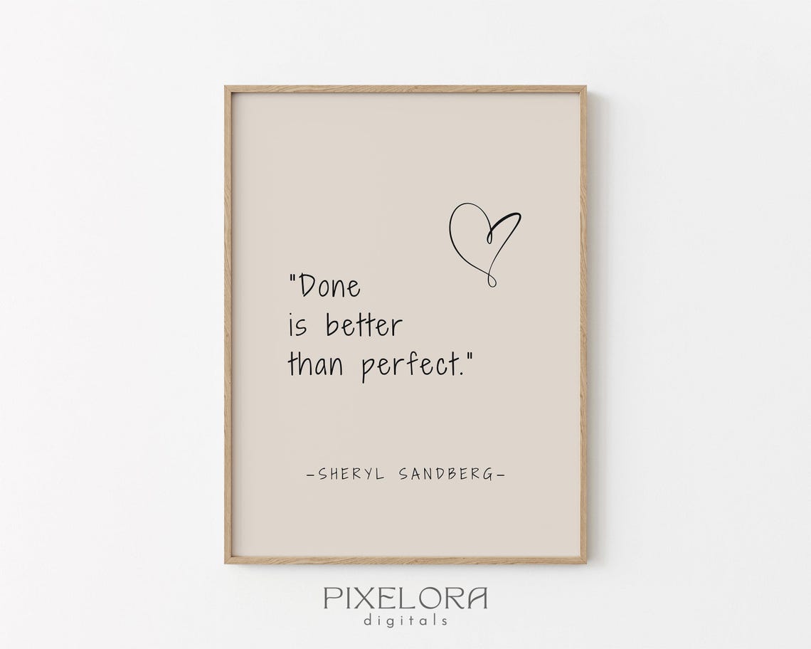 Sheryl Sandberg Done Is Better Than Perfect Quote Inspirational Poster