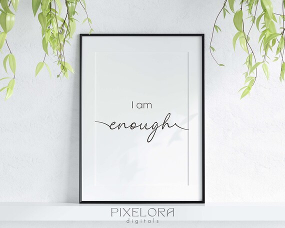 I Am Enough Positive Affirmation Motivational Wall Art Selflove Uplifting Quote Encouraging Decor