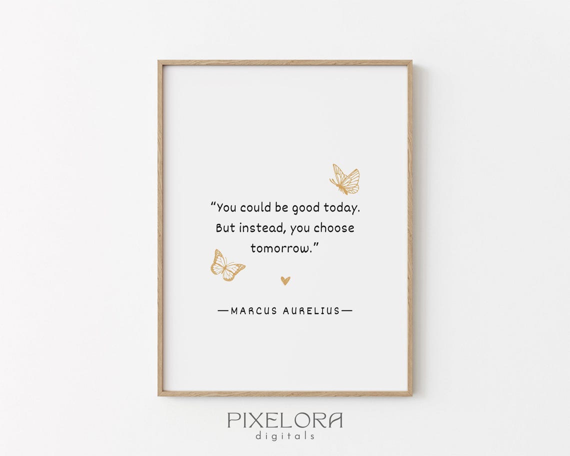 Marcus Aurelius Be Good Today Motivational Stoic Quote Poster