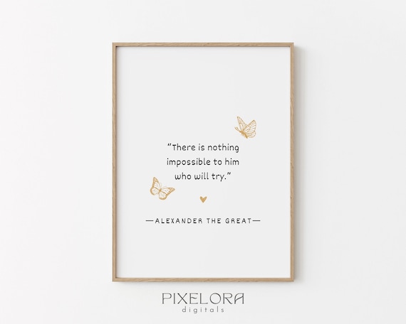 Alexander The Great Nothing Impossible Butterfly Art Quote Poster