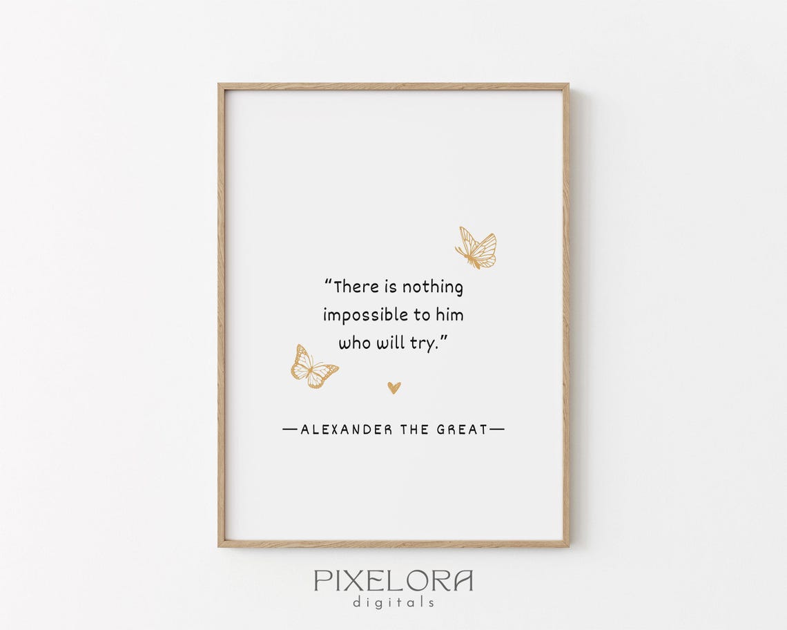 Alexander The Great Nothing Impossible Butterfly Art Quote Poster