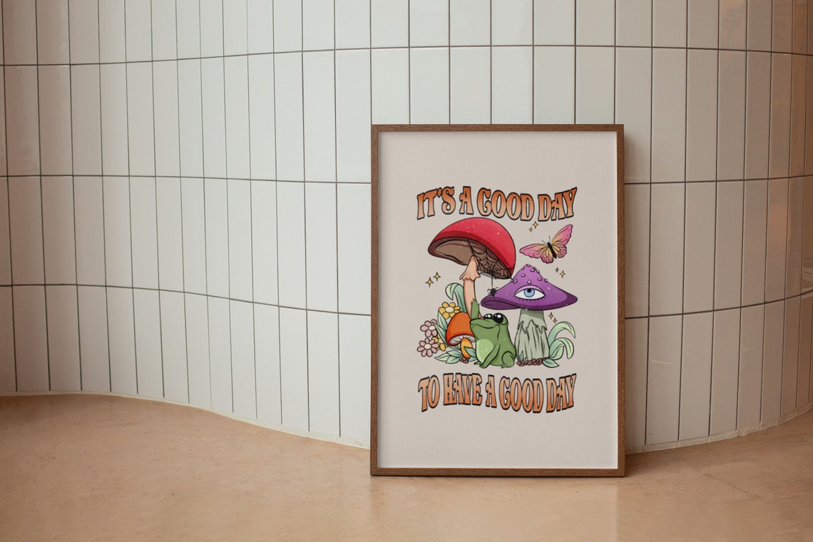 Its A Good Day To Have A Good Day Mushroom Frog Quote Poster - Image 4