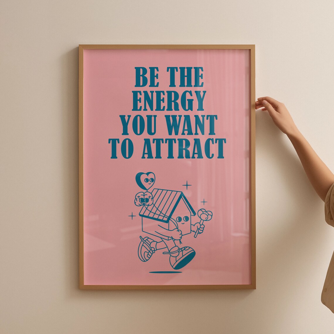 Be The Energy You Want To Attract Retro House Character Poster