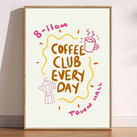 Coffee Club Every Day Print Hand Drawn Kitchen Poster Morning Fun Breakfast Cafe Decor Retro Cute Funky Cool Doodle Art