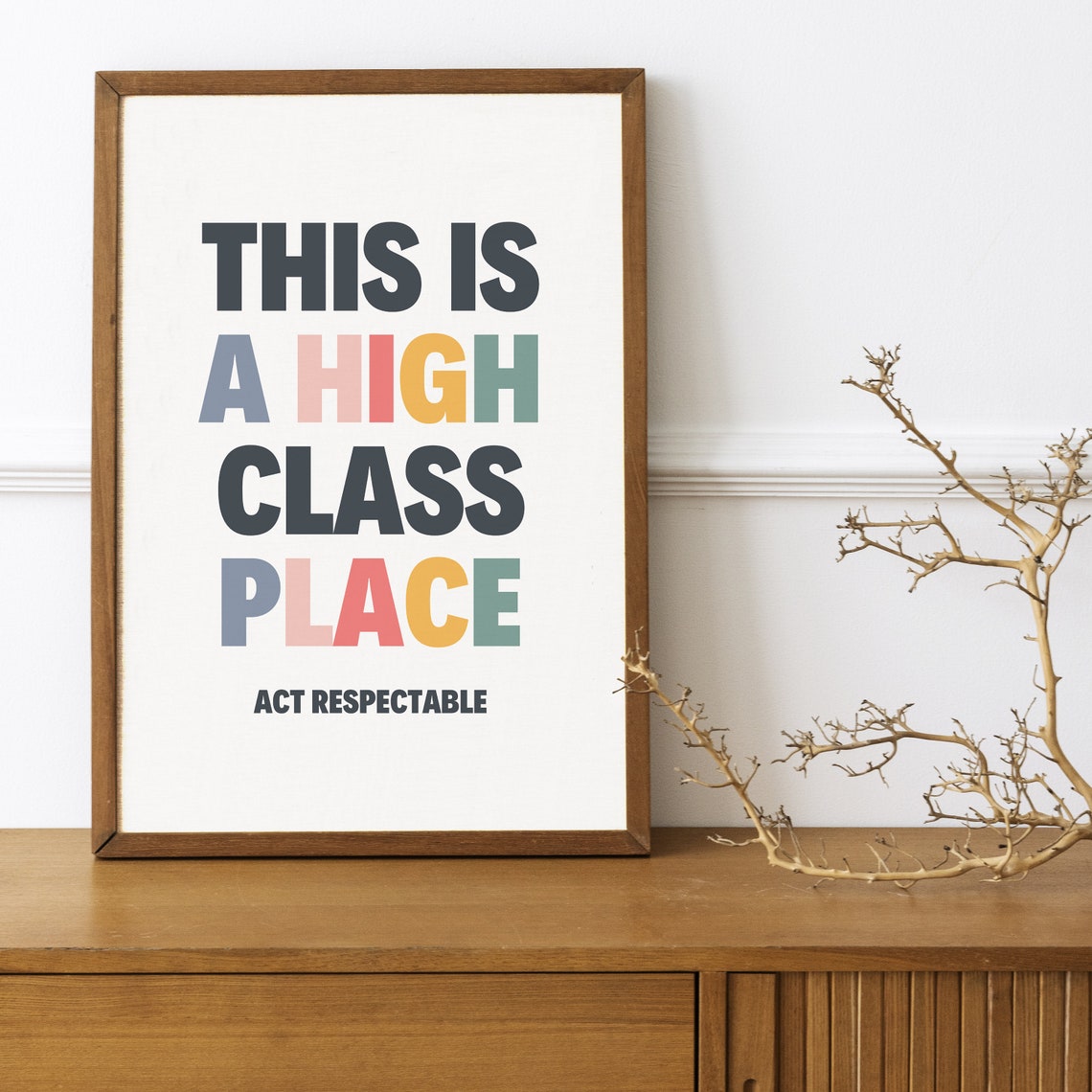 This Is A High Class Place Act Respectable Funny Quote Poster - Image 3