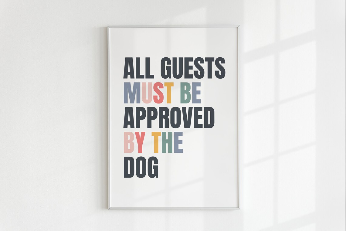 All Guests Must Be Approved By The Dog Wall Art Print - Image 3