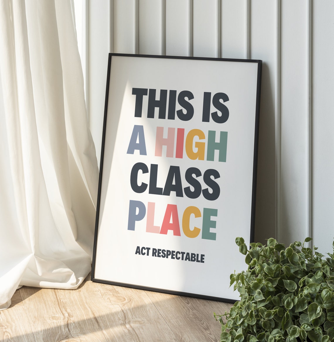 This Is A High Class Place Act Respectable Funny Quote Poster - Image 2