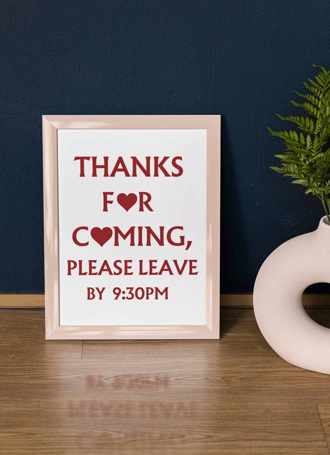 Thanks For Coming Please Leave By 930 PM Funny Housewarming Sign Poster