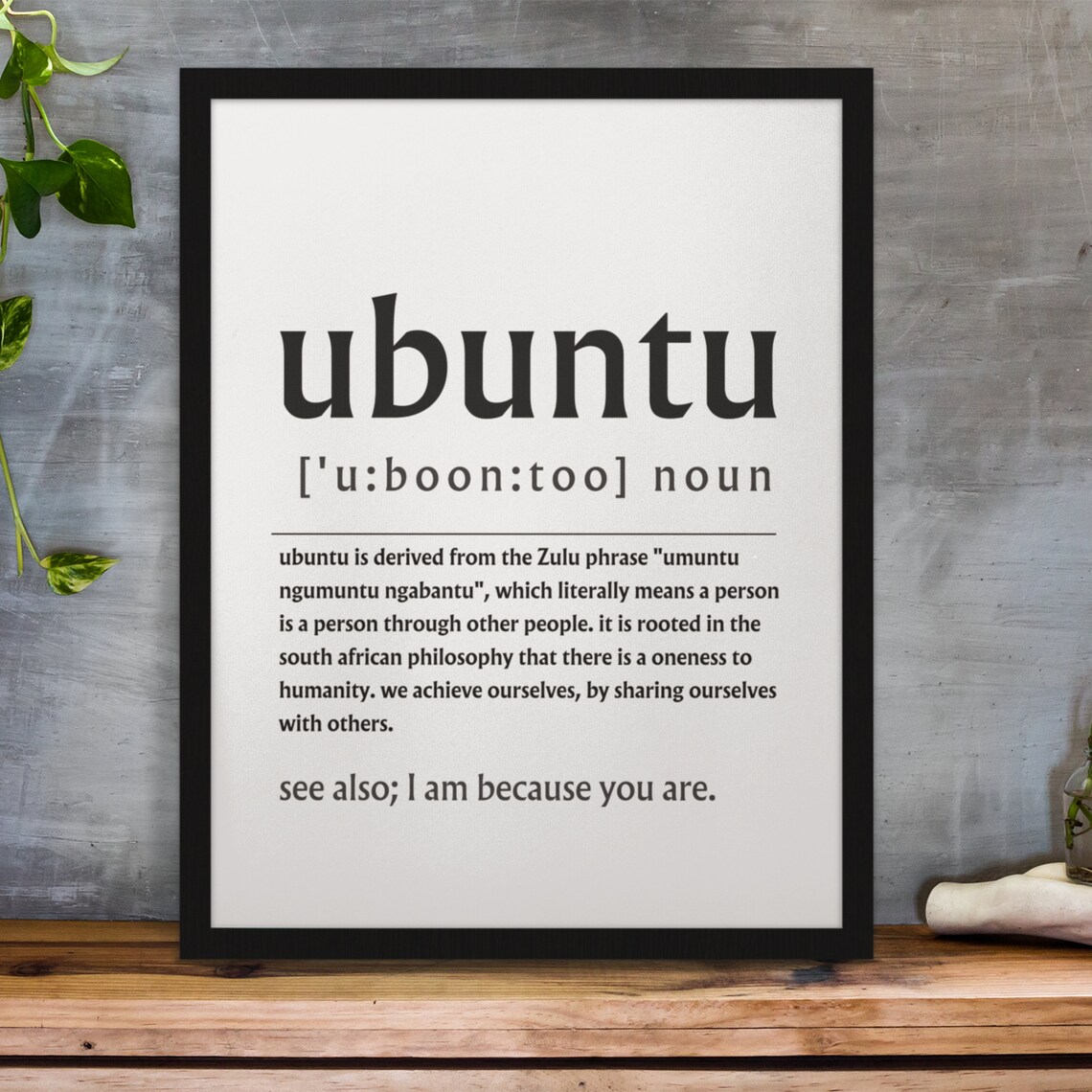 Ubuntu Zulu Philosophy Definition I Am Because You Are Poster - Image 2