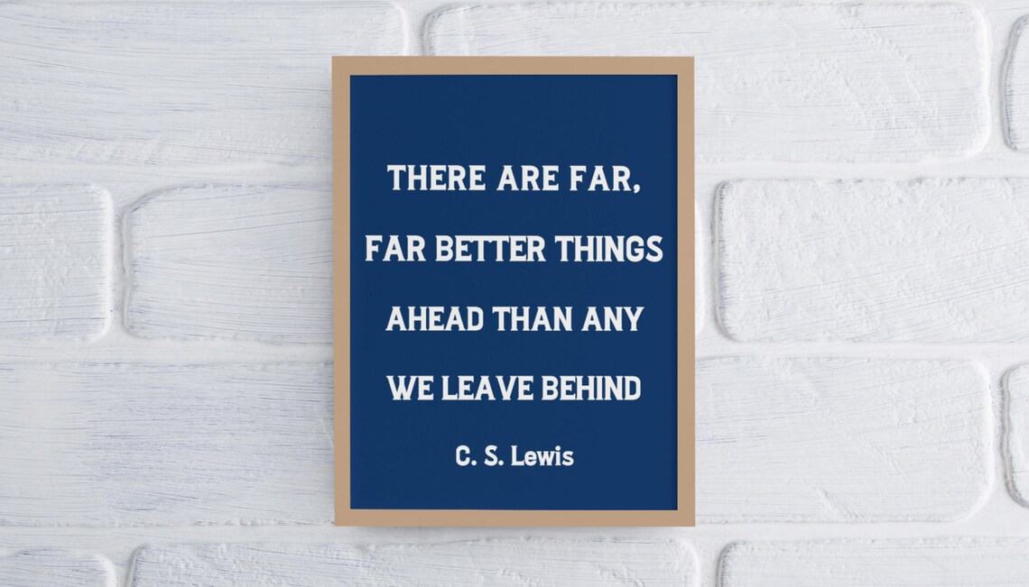 C. S. Lewis Far Better Things Ahead Inspirational Quote Poster - Image 6