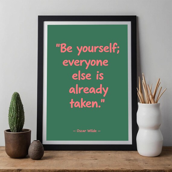 Be Yourself Everyone Else Is Already Taken Oscar Wilde Quote Poster