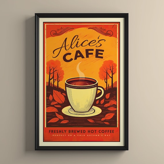 Alice's Cafe Vintage Autumn Coffee Cup Freshly Brewed Poster