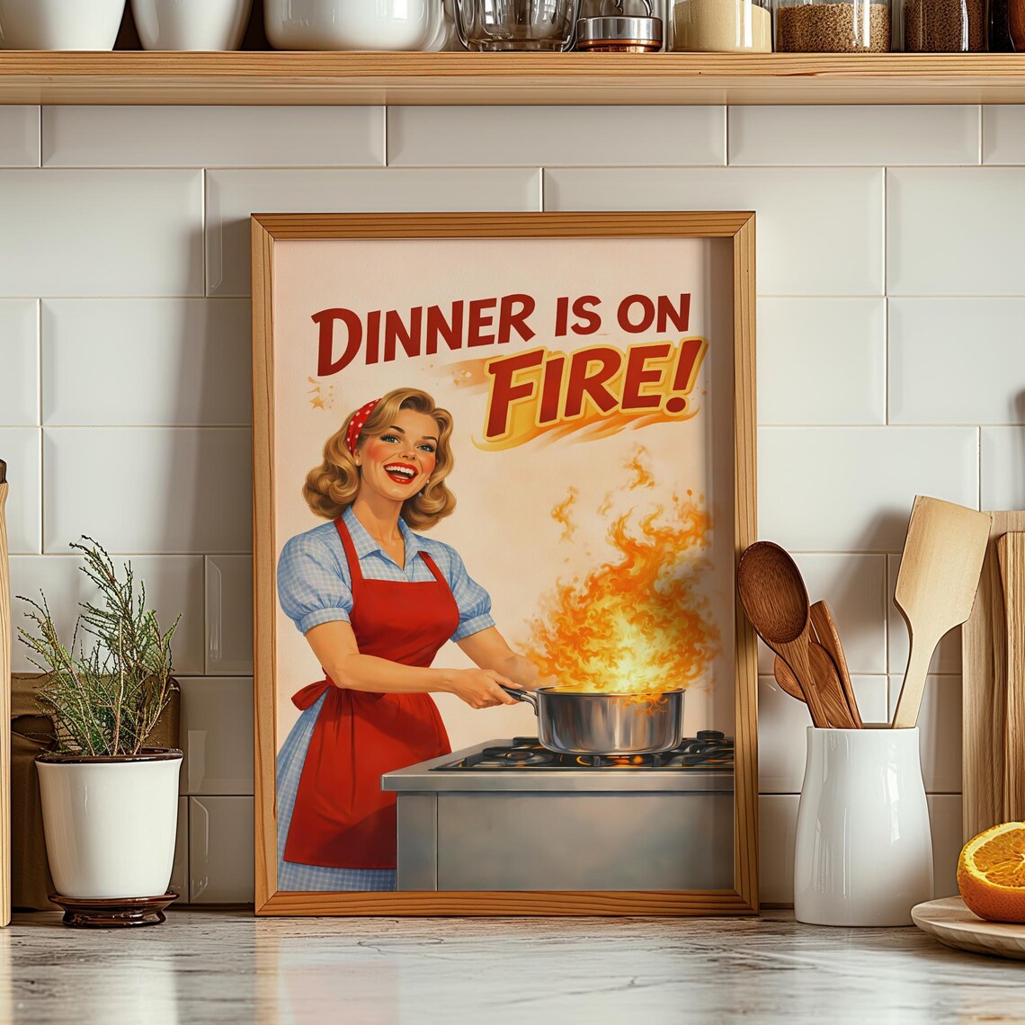 Dinner Is On Fire Retro Housewife Poster Print