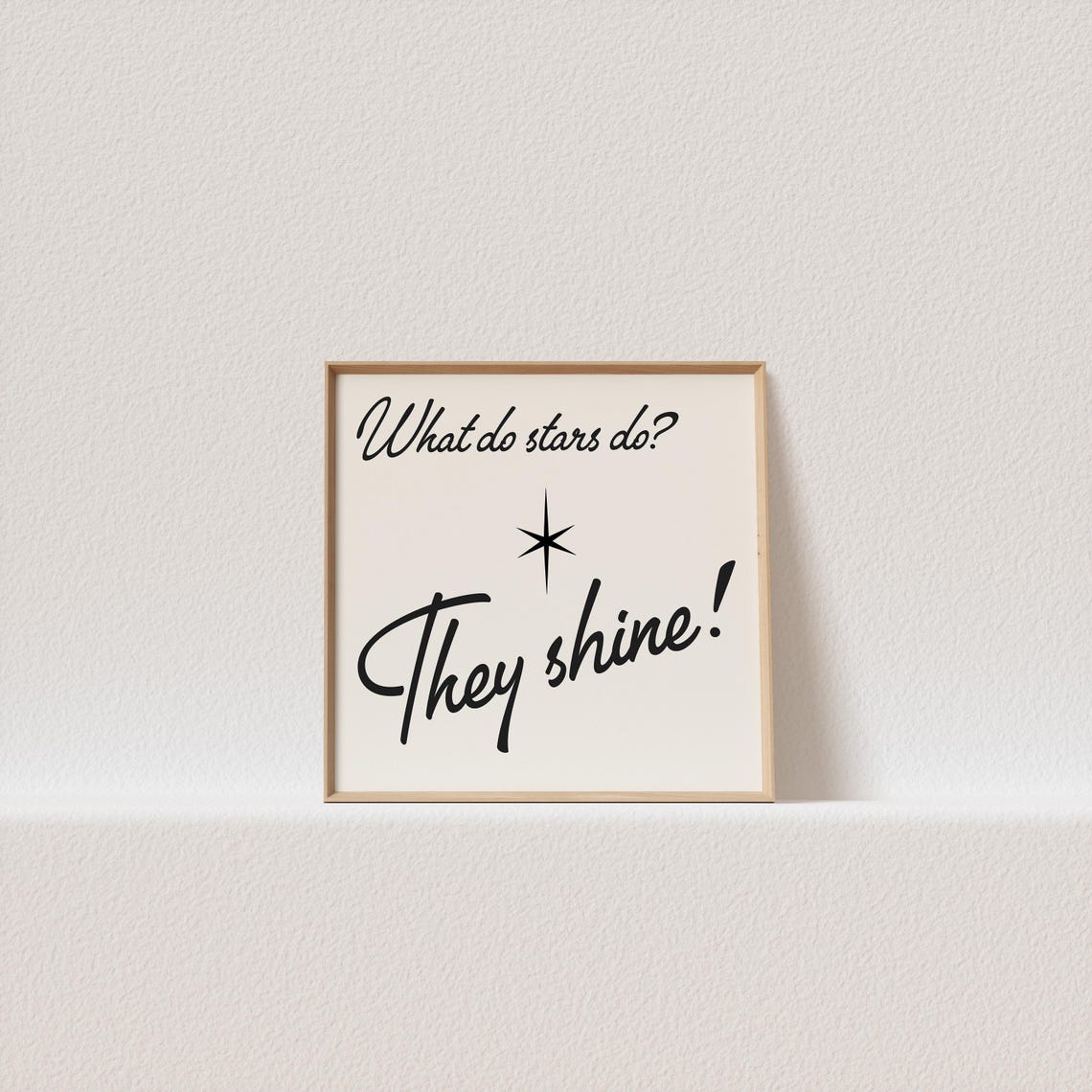 What Do Stars Do They Shine Retro Script Star Quote Square Wall Art
