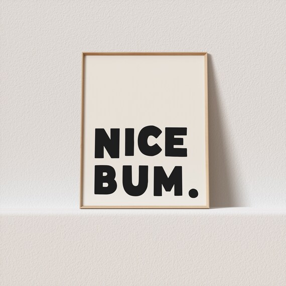 Quirky Print Nice Bum Wonky Typography Must Have For Your Gallery Wall A Click Away To Be Yours Forever