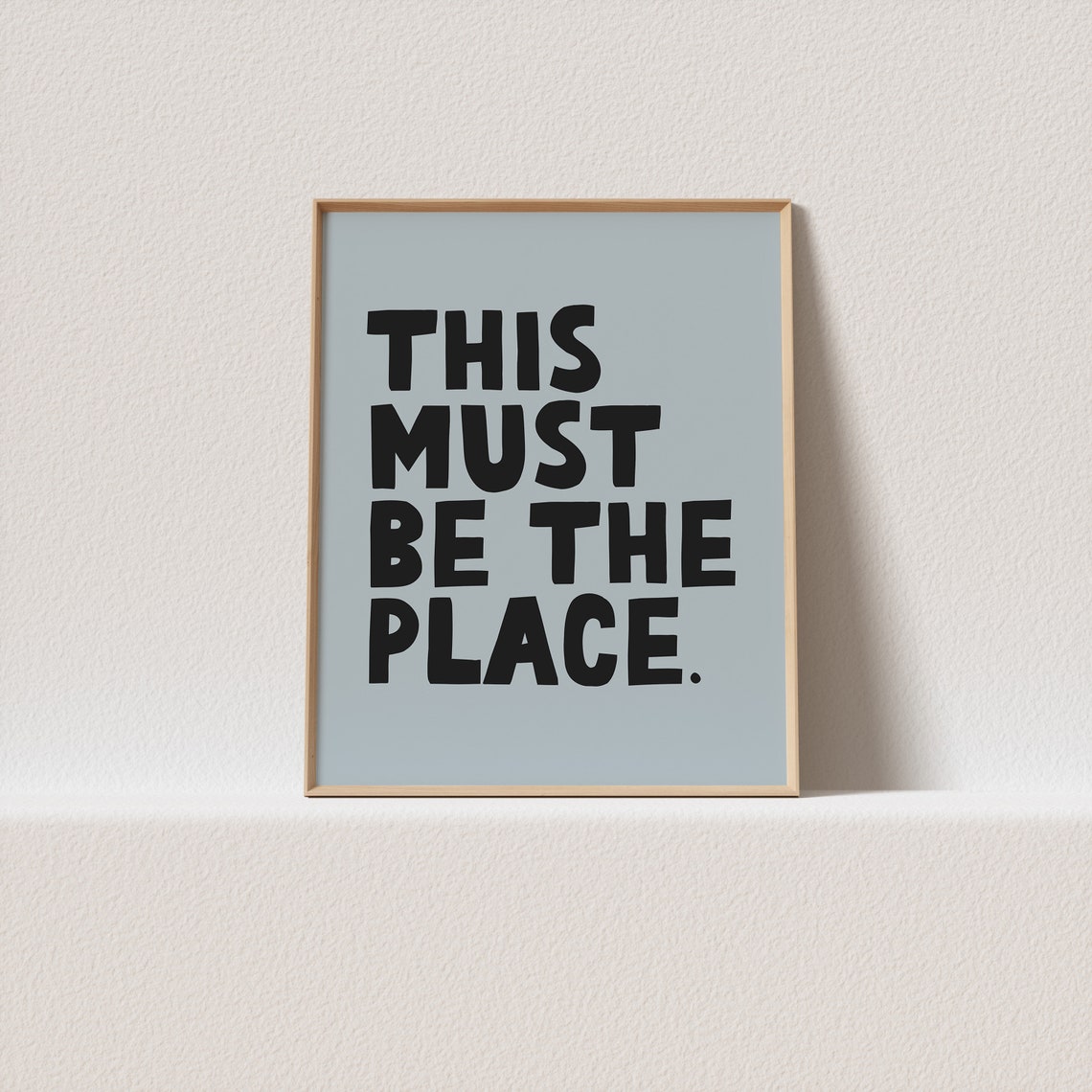 This Must Be The Place Black Lettering Blue Home Decor Poster