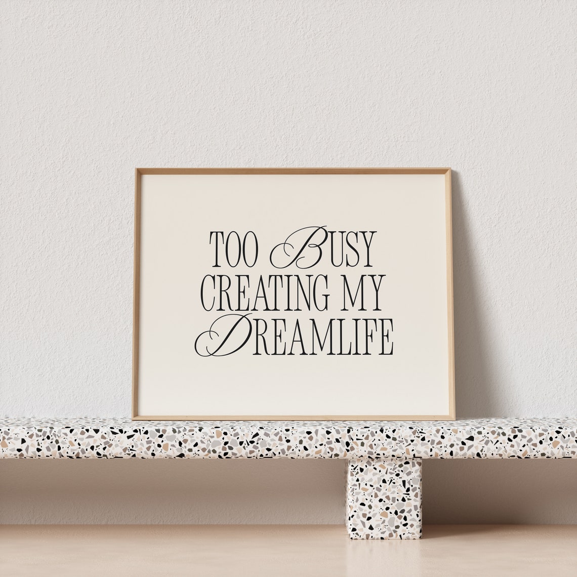 Too Busy Creating My Dreamlife Mixed Serif Script Typography Poster - Image 4