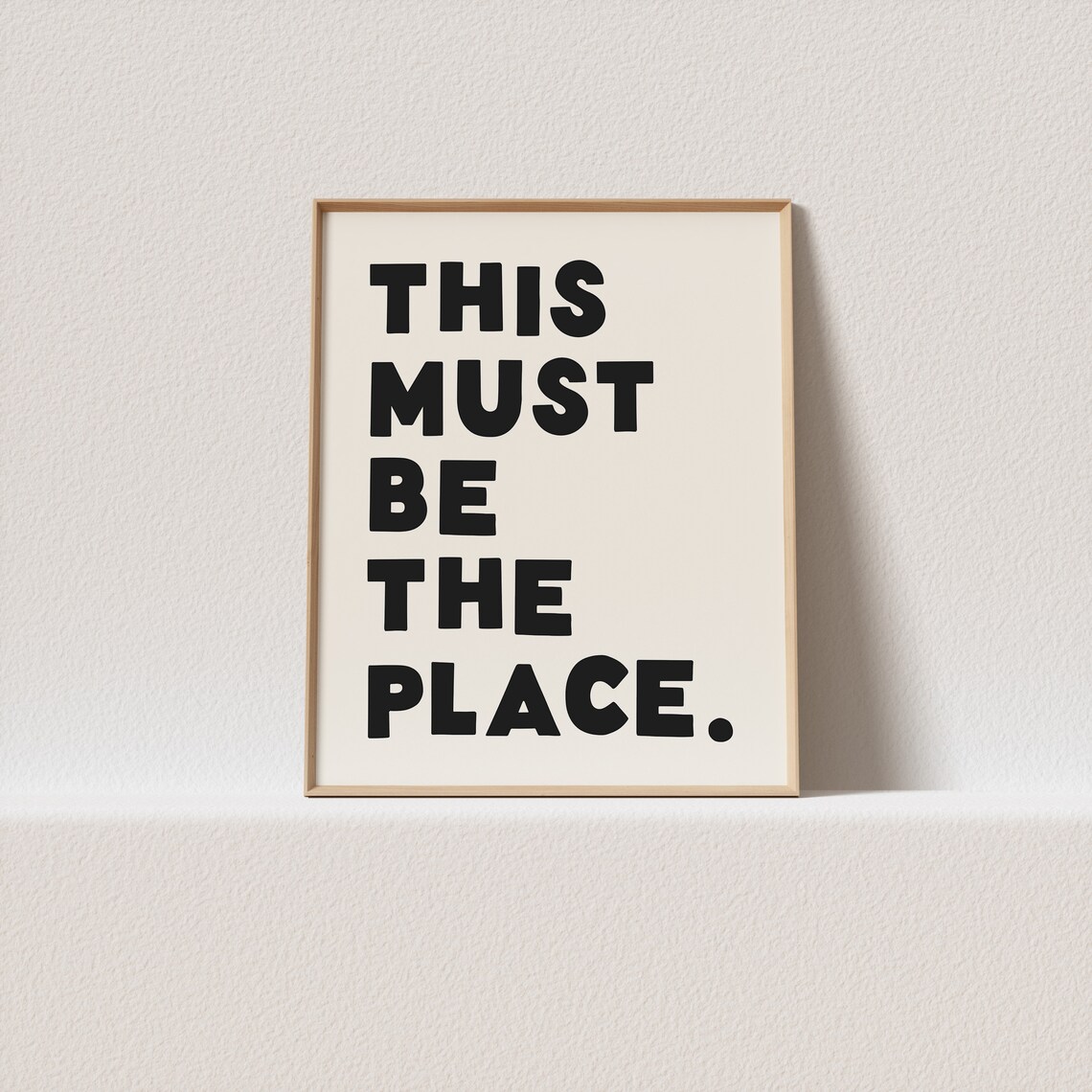 This Must Be The Place Quirky Typography Art Print