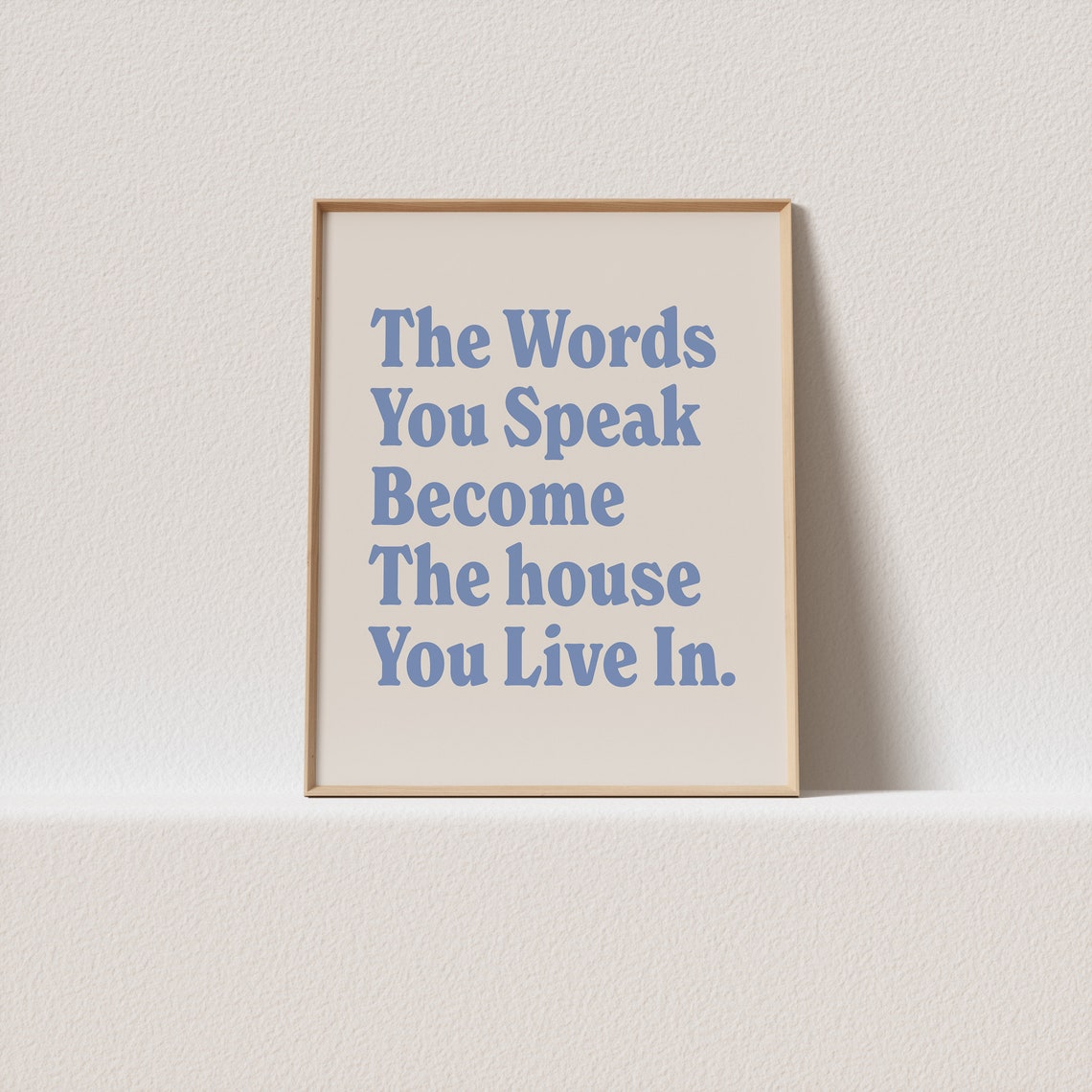 The Words You Speak Become The House You Live In Blue Quote Wall Art