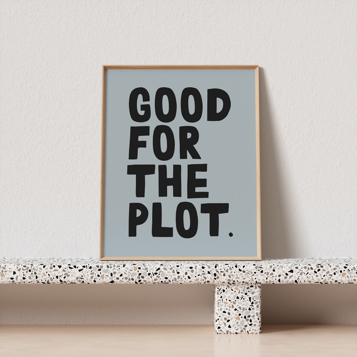Good For The Plot Bold Black Chunky Type Blue Grey Quote Art Print - Image 3